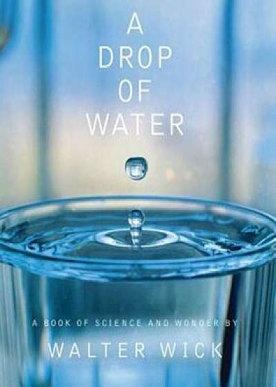 A Drop of Water (Hardcover), Hardcover/Walter Wick