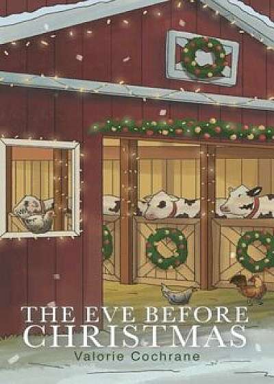 The Eve Before Christmas, Paperback/Valorie L. Cochrane