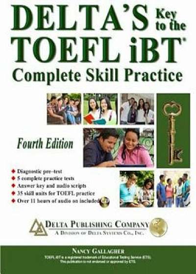 Delta's Key to the TOEFL Ibt(r) Complete Skill Practice, Paperback/Nancy Gallagher