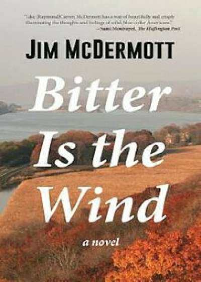 Bitter Is the Wind, Paperback/Jim McDermott