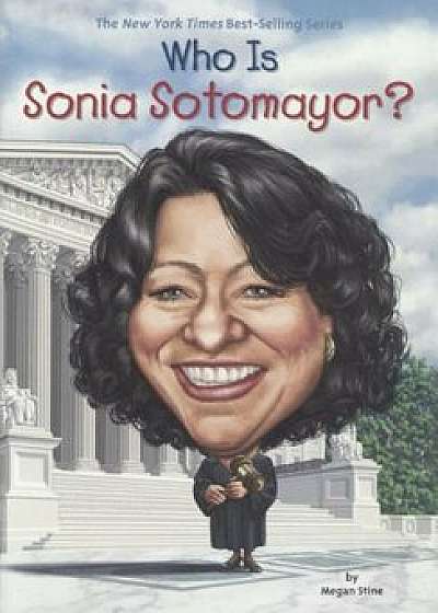Who Is Sonia Sotomayor', Hardcover/Megan Stine