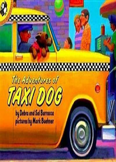 The Adventures of Taxi Dog, Paperback/Debra Barracca