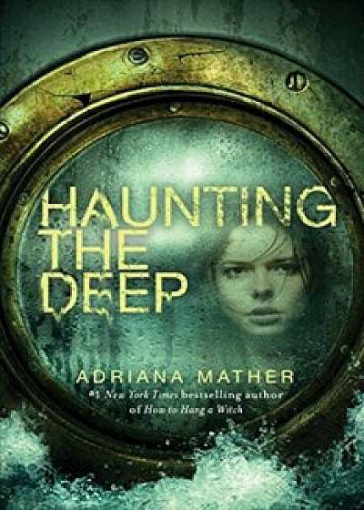 Haunting the Deep, Hardcover/Adriana Mather
