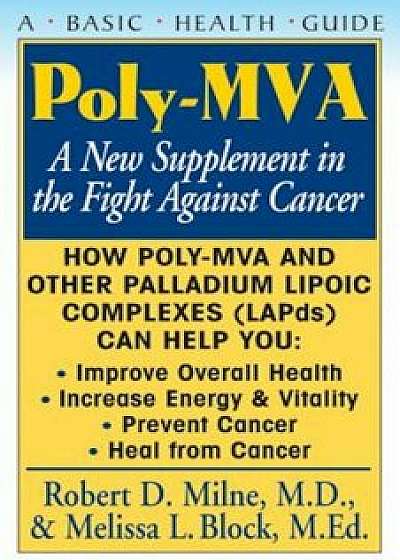 Coperta cărții Poly-MVA: A New Supplement in the Fight Against Cancer, Paperback/Robert D. Milne de Robert D. Milne