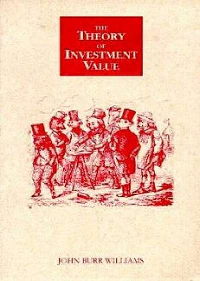 Theory of Investment Value, Paperback/John Burr Williams