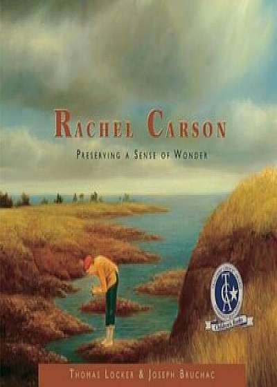Rachel Carson: Preserving a Sense of Wonder, Paperback/Thomas Locker