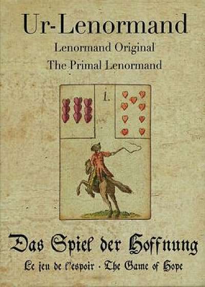 Primal Lenormand the Game of Hope, Hardcover/Alexander Gluck