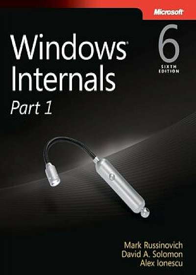 Windows Internals, Part 1, Paperback/Mark E. Russinovich