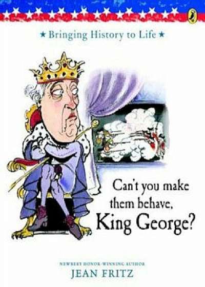 Can't You Make Them Behave, King George', Paperback/Jean Fritz