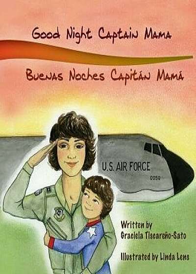 Good Night Captain Mama: Buenas Noches Capitan Mam', Hardcover/Graciela Tiscareano-Sato