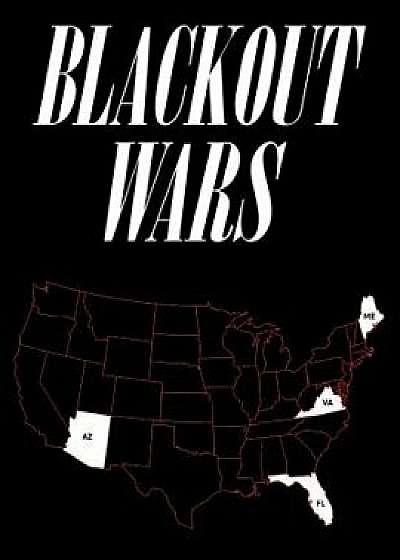 Blackout Wars: State Initiatives to Achieve Preparedness Against an Electromagnetic Pulse (Emp) Catastrophe, Paperback/Dr Peter Vincent Pry