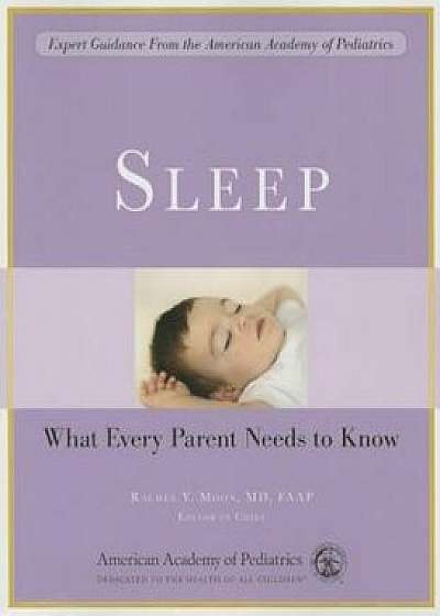 Sleep: What Every Parent Needs to Know, Paperback/The American Academy of Pediatrics