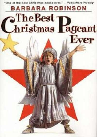 The Best Christmas Pageant Ever, Hardcover/Barbara Robinson