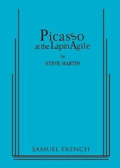 Picasso at the Lapin Agile, Paperback/Steve Martin