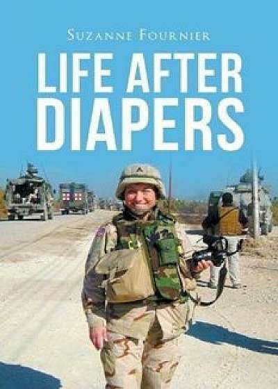 Life After Diapers, Paperback/Suzanne Fournier