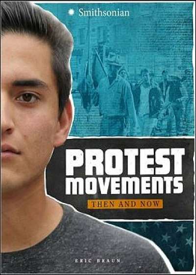 Protest Movements: Then and Now, Hardcover/Eric Braun