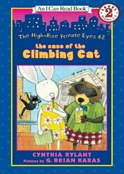 The High-Rise Private Eyes '2: The Case of the Climbing Cat, Paperback/Cynthia Rylant