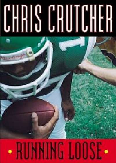 Running Loose, Paperback/Chris Crutcher
