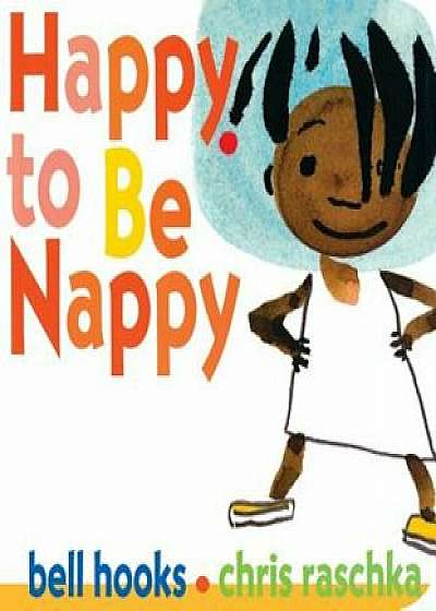 Happy to Be Nappy, Hardcover/Bell Hooks