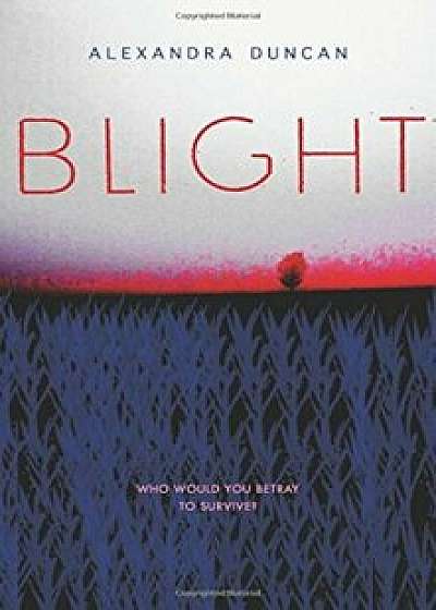 Blight, Hardcover/Alexandra Duncan
