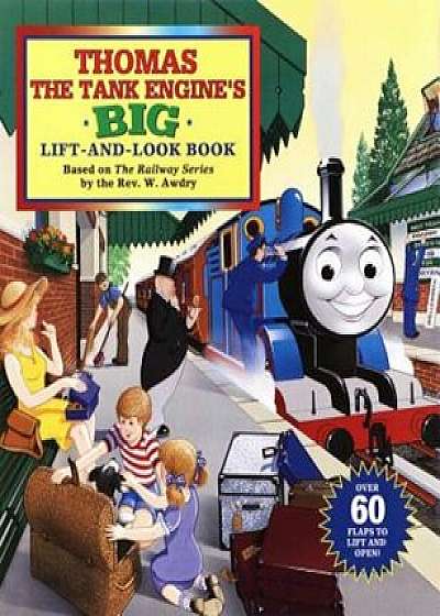 Thomas the Tank Engine's Big Lift-And-Look Book, Hardcover/Owain Bell
