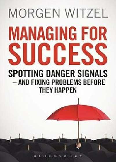 Managing for Success: Spotting Danger Signals - and Fixing Problems Before They Happen/Morgen Witzel
