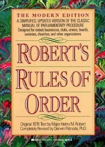 Robert's Rules of Order: A Simplified, Updated Version of the Classic Manual of Parliamentary Procedure, Paperback/Henry M. Robert
