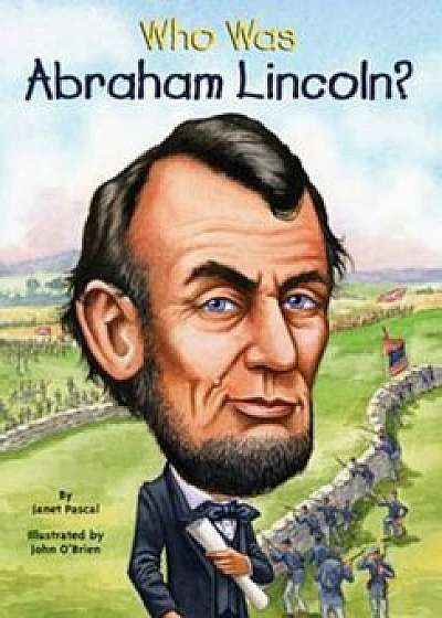 Who Was Abraham Lincoln', Hardcover/Janet Pascal