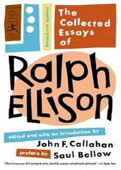 The Collected Essays of Ralph Ellison: Revised and Updated, Paperback/Ralph Ellison