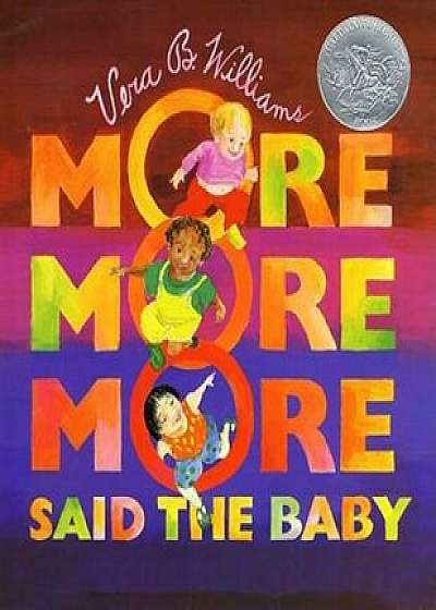 -More More More,- Said the Baby, Paperback/Vera B. Williams