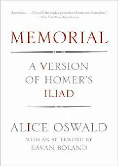 Memorial: A Version of Homer's Iliad, Paperback/Alice Oswald