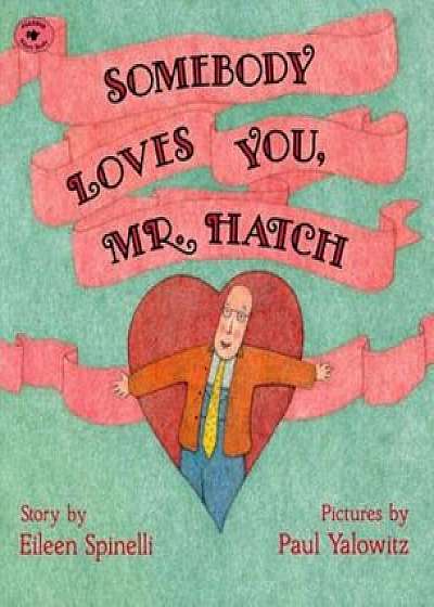 Somebody Loves You, Mr. Hatch, Paperback/Eileen Spinelli