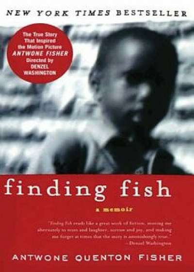 Finding Fish: A Memoir, Paperback/Antwone Q. Fisher