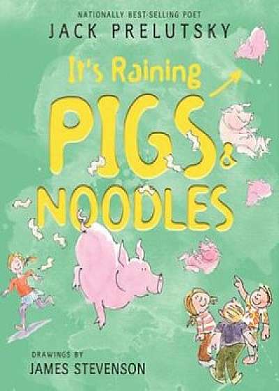 It's Raining Pigs & Noodles, Paperback/Jack Prelutsky