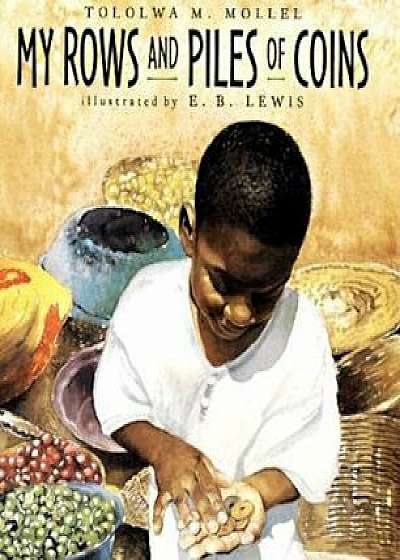 My Rows and Piles of Coins, Hardcover/Tololwa M. Mollel