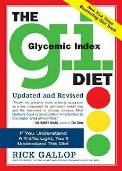The G.I. Diet: Glycemic Index, Paperback/Rick Gallop