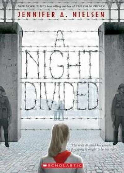 A Night Divided (Scholastic Gold), Paperback/Jennifer A. Nielsen