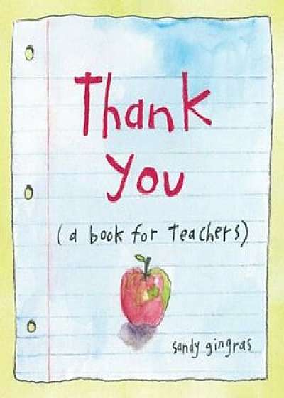 Thank You: (A Book for Teachers), Hardcover/Sandy Gingras