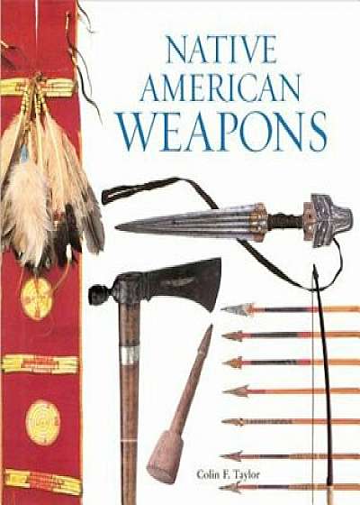 Native American Weapons, Paperback/Colin F. Taylor