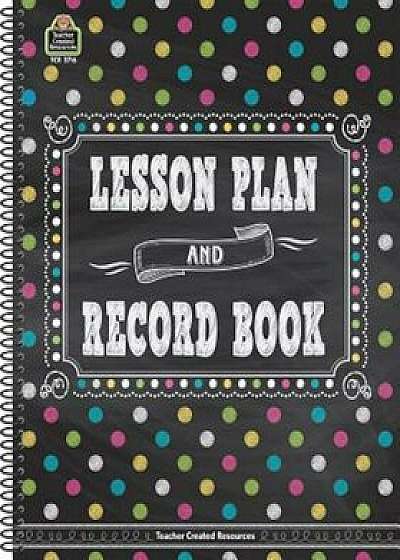 Chalkboard Brights Lesson Plan and Record Book, Paperback/Teacher Created Resources