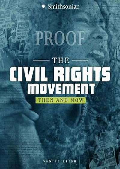 The Civil Rights Movement: Then and Now, Paperback/Daniel Benjamin