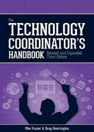 The Technology Coordinator's Handbook, Paperback/Max Frazier