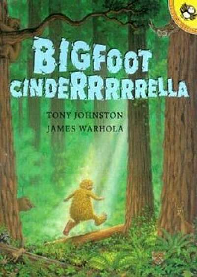 Bigfoot Cinderrrrrella, Paperback/Tony Johnston