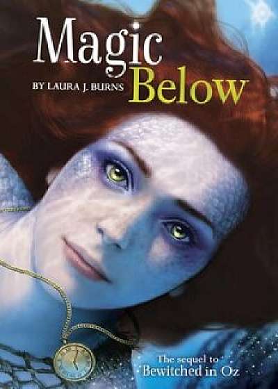 Magic Below, Hardcover/Laura J. Burns