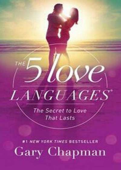 The 5 Love Languages: The Secret to Love that Lasts/***