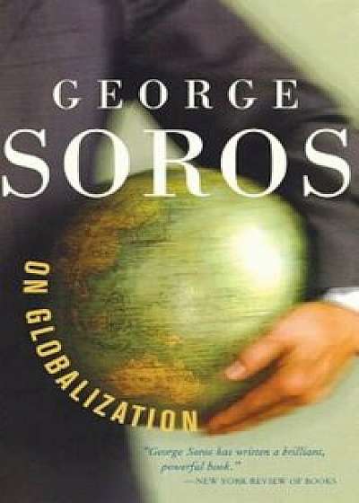 George Soros on Globalization, Paperback/George Soros