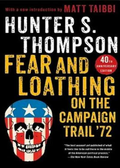 Fear and Loathing on the Campaign Trail '72, Paperback/Hunter S. Thompson