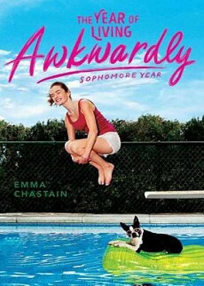 The Year of Living Awkwardly: Sophomore Year, Hardcover/Emma Chastain