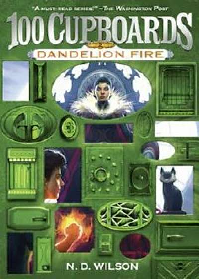 Dandelion Fire, Paperback/N. D. Wilson