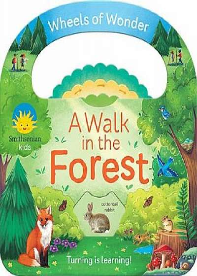 A Walk in the Forest (Smithsonian): Wheels of Wonder Book, Hardcover/Jaye Garnett